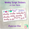 Weekday Scripts Plumrose Pine